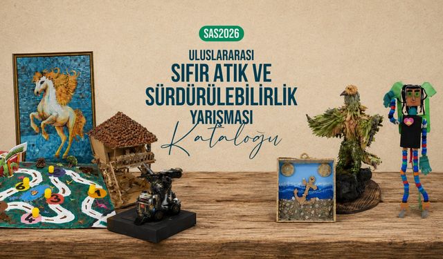 "ULUSLARARASI SIFIR ATIK VE SÜRDÜRÜLEBİLİRLİK YARIŞMASI" KATALOĞU YAYIMLANDI